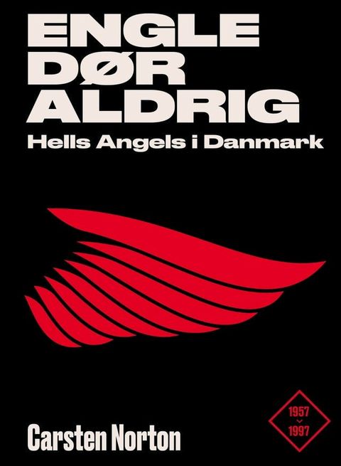 Engle d&oslash;r aldrig - Hells Angels i Danmark 1957-1997(Kobo/電子書)