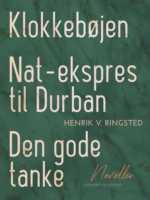 Klokkebøjen. Nat-ekspres til Durban. Den gode tanke. Noveller(Kobo/電子書)