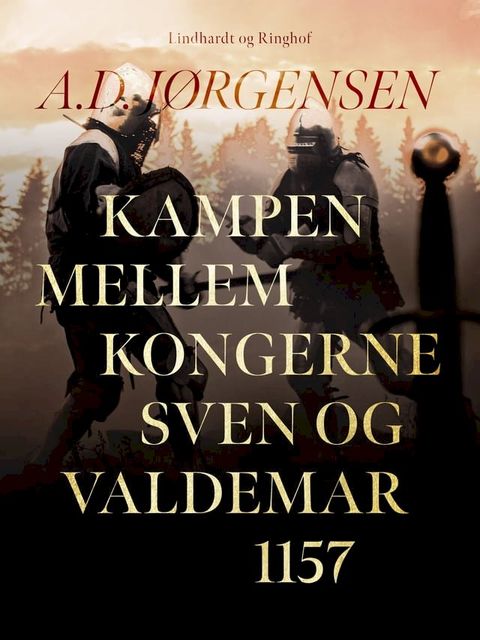 Kampen mellem kongerne Sven og Valdemar 1157(Kobo/電子書)