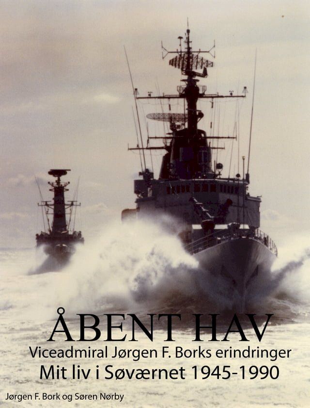  Åbent hav. Mit liv i Søværnet 1945-1990(Kobo/電子書)