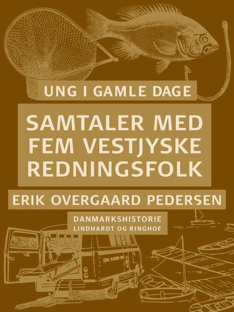 Ung i gamle dage - samtaler med fem vestjyske redningsfolk(Kobo/電子書)