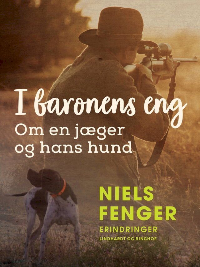  I baronens eng. Om en j&aelig;ger og hans hund(Kobo/電子書)