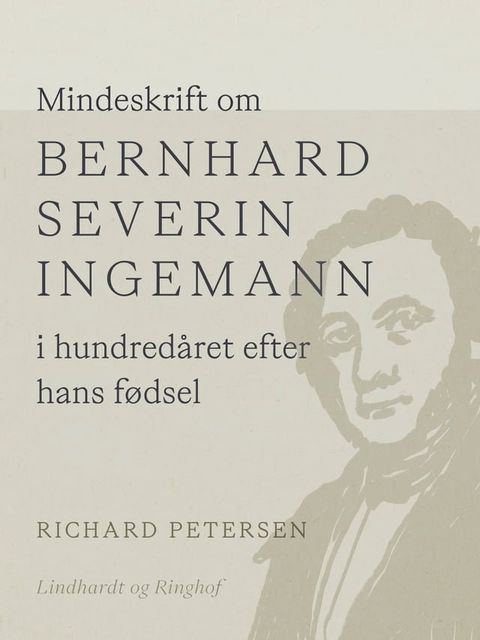 Mindeskrift om Bernhard Severin Ingemann i hundred&aring;ret efter hans f&oslash;dsel(Kobo/電子書)