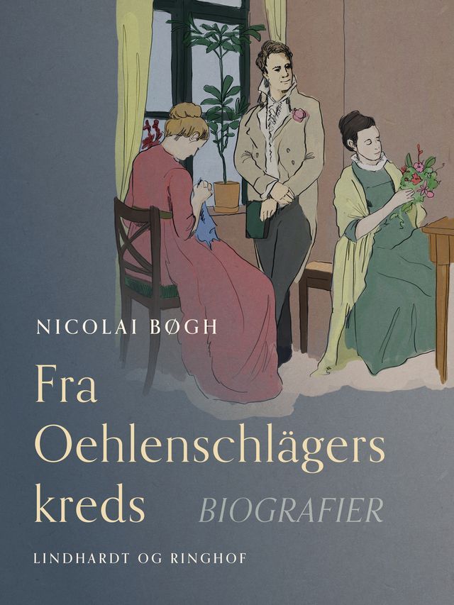  Fra Oehlenschlägers kreds. Biografier(Kobo/電子書)