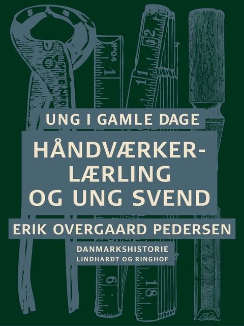 Ung i gamle dage - Håndværkerlærling og ung svend(Kobo/電子書)