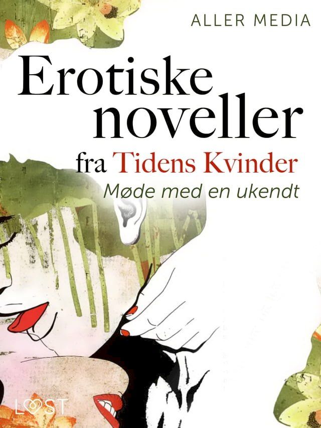  Møde med en ukendt – erotiske noveller fra Tidens kvinder(Kobo/電子書)