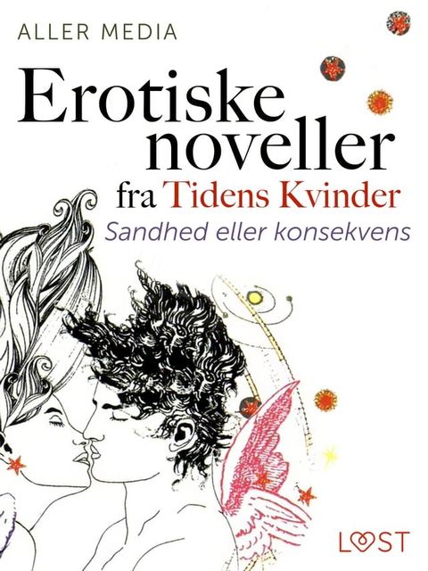 Sandhed eller konsekvens – erotiske noveller fra Tidens kvinder(Kobo/電子書)