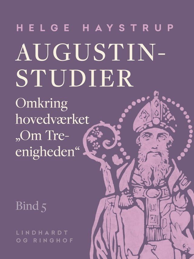  Augustin-studier. Bind 5. Omkring hovedværket "Om Treenigheden"(Kobo/電子書)