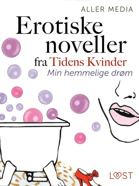 Min hemmelige drøm – erotiske noveller fra Tidens kvinder(Kobo/電子書)