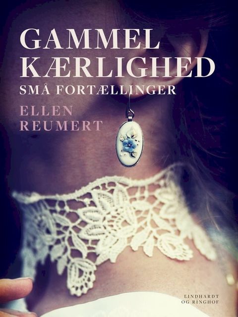 Gammel kærlighed. Små fortællinger(Kobo/電子書)