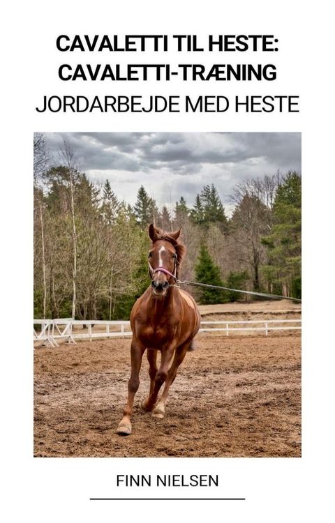 Cavaletti til Heste: Cavaletti-Træning (Jordarbejde med Heste)(Kobo/電子書)