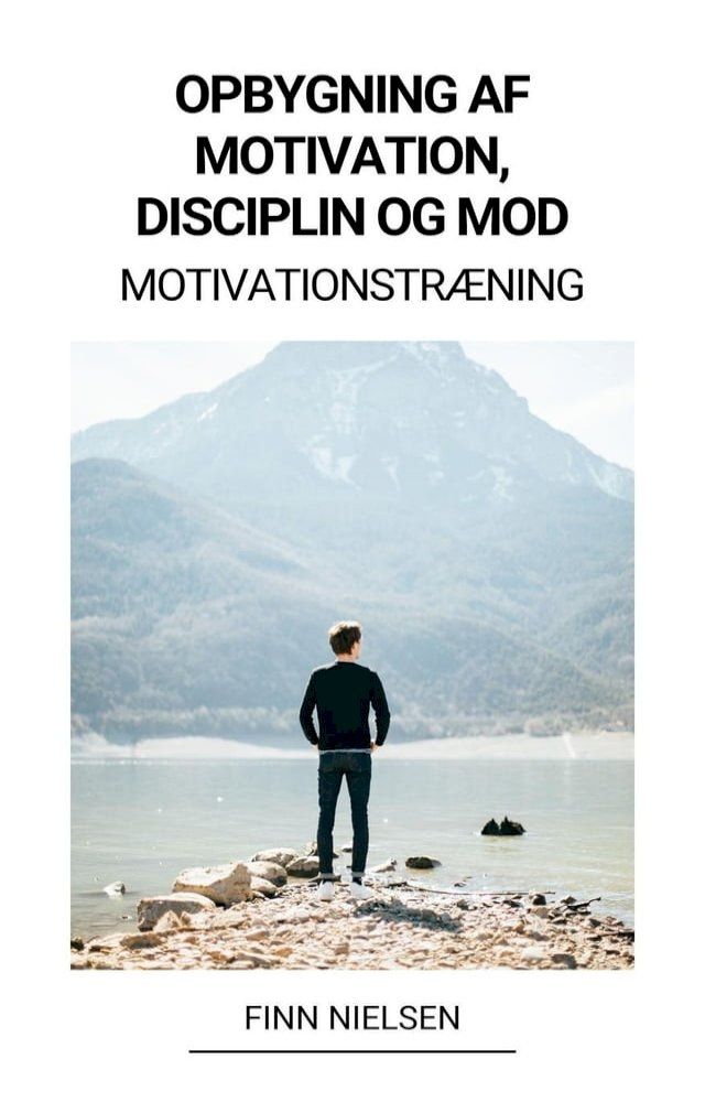  Opbygning af Motivation, Disciplin og Mod (Motivationstræning)(Kobo/電子書)