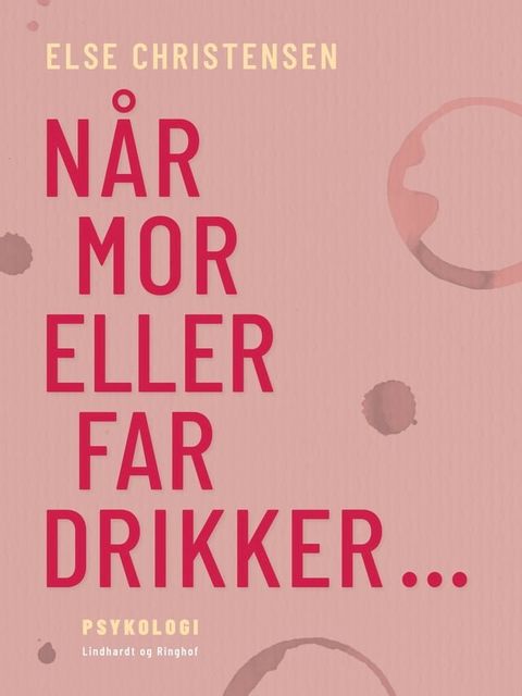 N&aring;r mor eller far drikker...(Kobo/電子書)