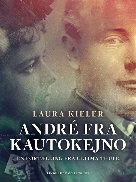 Andr&eacute; fra Kautokejno. En fort&aelig;lling fra Ultima Thule(Kobo/電子書)