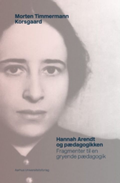 Hannah Arendt og p&aelig;dagogikken(Kobo/電子書)