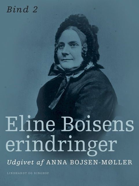 Eline Boisens erindringer. Bind 2(Kobo/電子書)