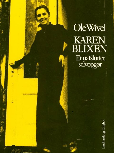 Karen Blixen. Et uafsluttet selvopg&oslash;r(Kobo/電子書)