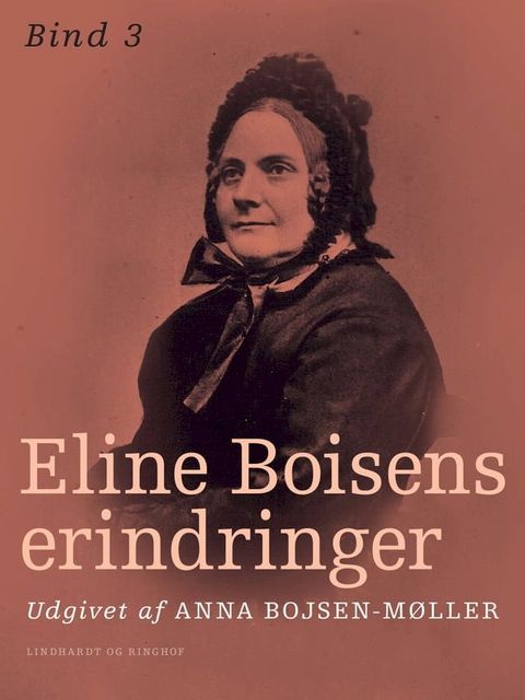 Eline Boisens erindringer. Bind 3(Kobo/電子書)