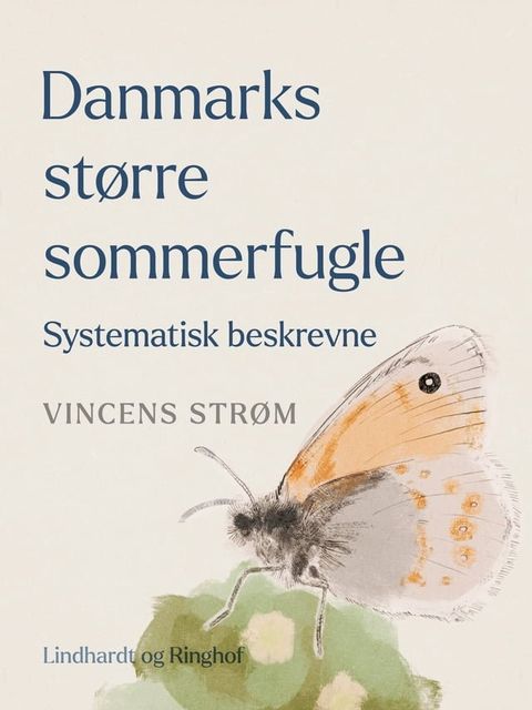 Danmarks større sommerfugle. Systematisk beskrevne(Kobo/電子書)