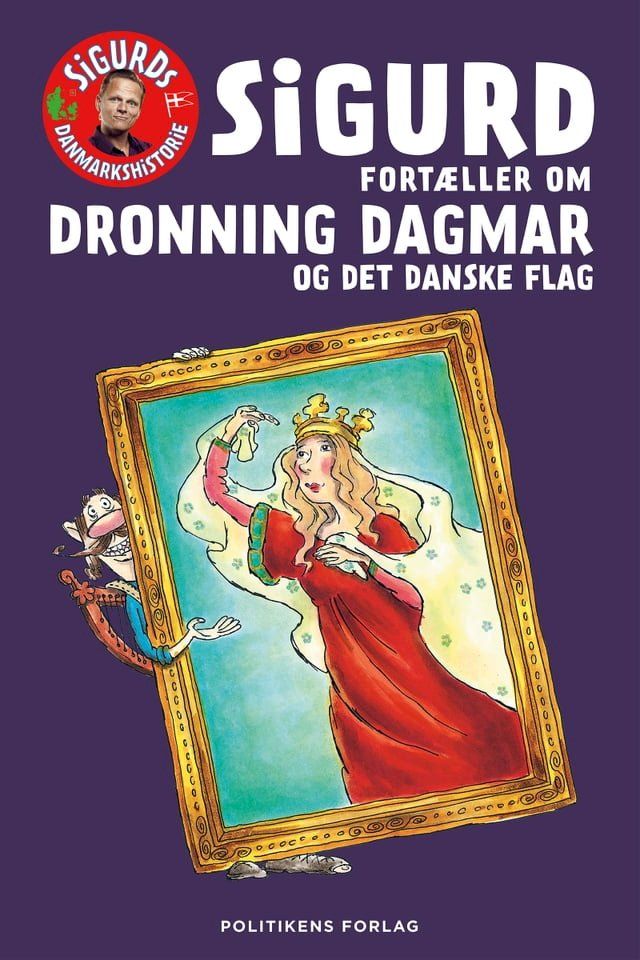  Sigurd fortæller om Dronning Dagmar og det danske flag(Kobo/電子書)