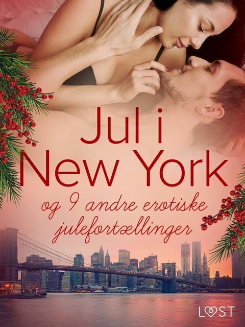 Jul i New York - og 9 andre erotiske julefortællinger(Kobo/電子書)