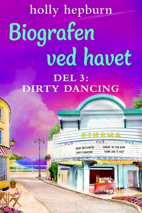 Biografen ved havet 3: Dirty Dancing(Kobo/電子書)