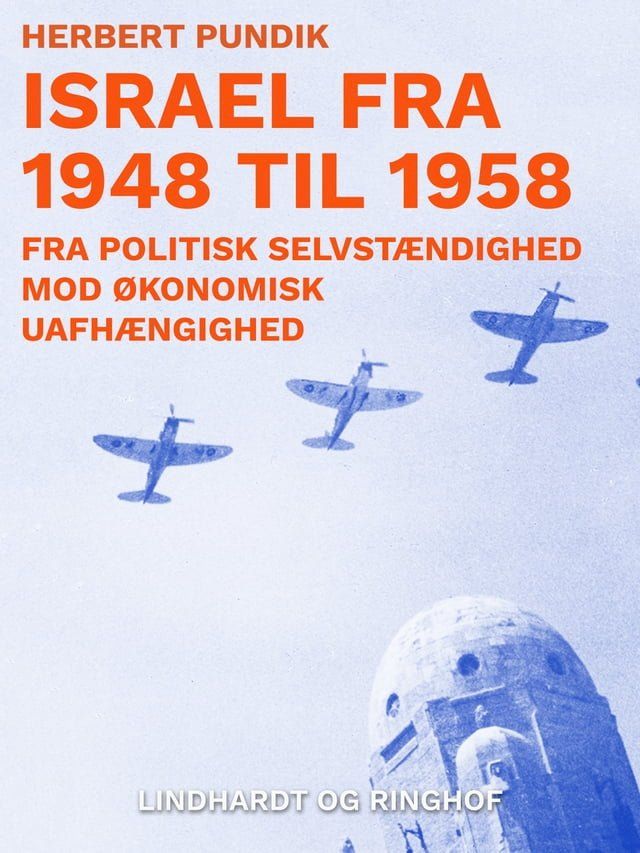  Israel fra 1948 til 1958. Fra politisk selvstændighed mod økonomisk uafhængighed(Kobo/電子書)