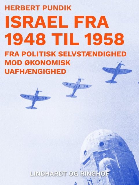 Israel fra 1948 til 1958. Fra politisk selvstændighed mod økonomisk uafhængighed(Kobo/電子書)