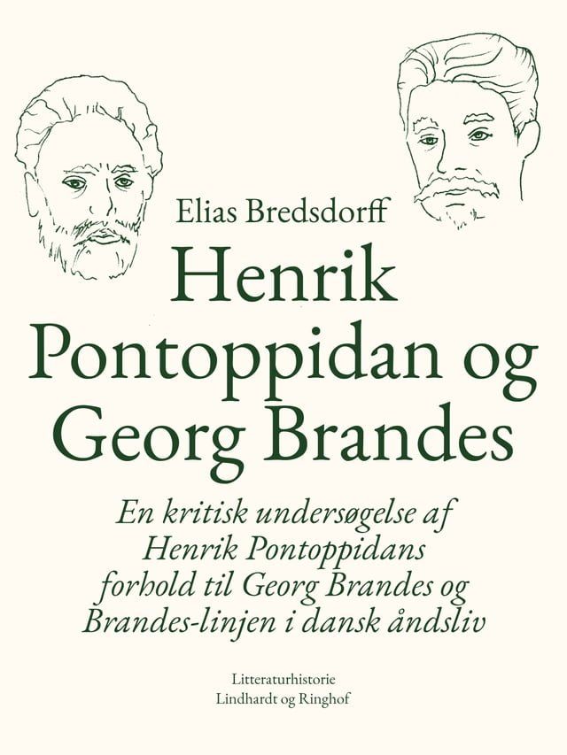  Henrik Pontoppidan og Georg Brandes. En kritisk undersøgelse af Henrik Pontoppidans forhold til Georg Brandes og Brandes-linjen i dansk åndsliv(Kobo/電子書)