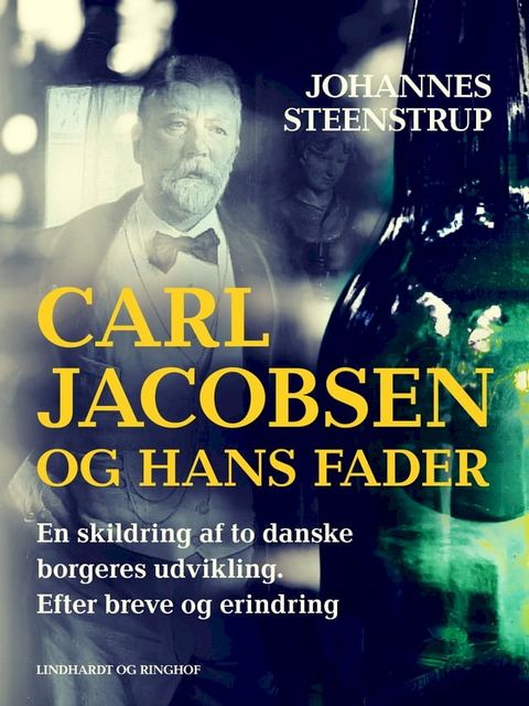 Carl Jacobsen og hans fader. En skildring af to danske borgeres udvikling. Efter breve og erindring(Kobo/電子書)