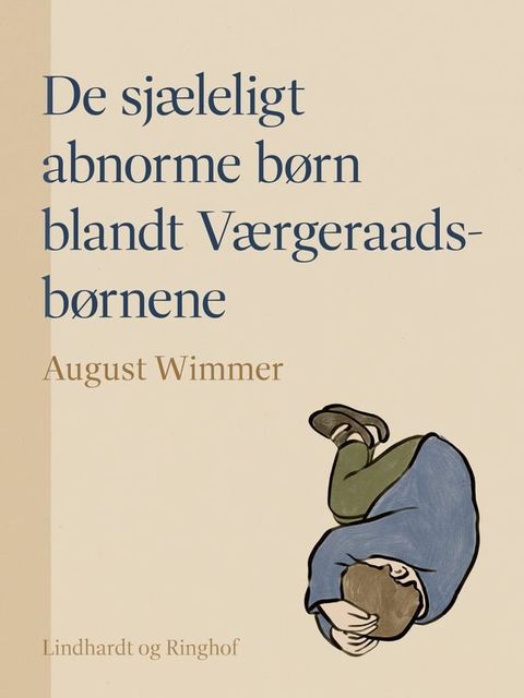 De sjæleligt abnorme børn blandt Værgeraads-børnene(Kobo/電子書)