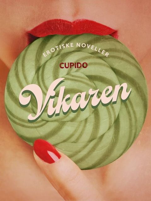 Vikaren - og andre erotiske noveller fra Cupido(Kobo/電子書)