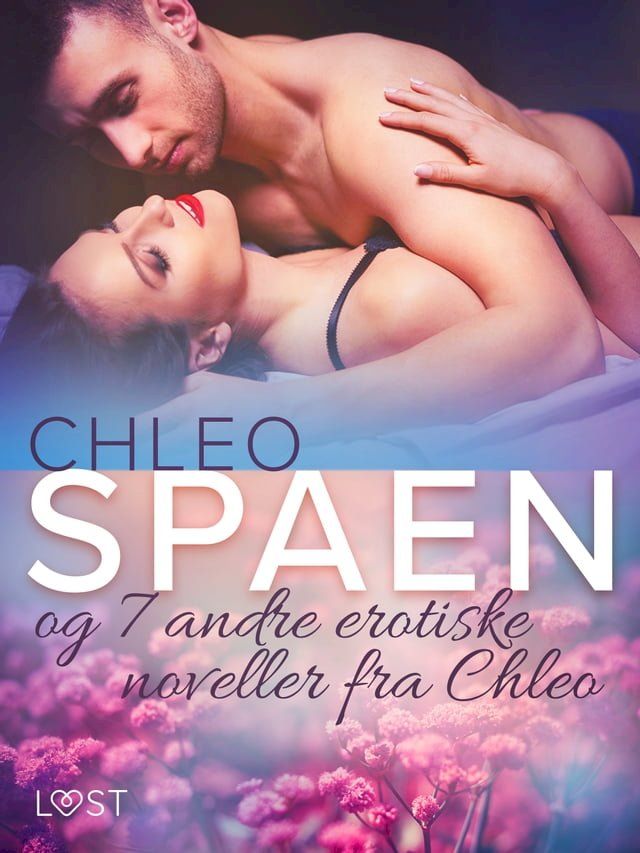  Spaen - og 7 andre erotiske noveller fra Chleo(Kobo/電子書)