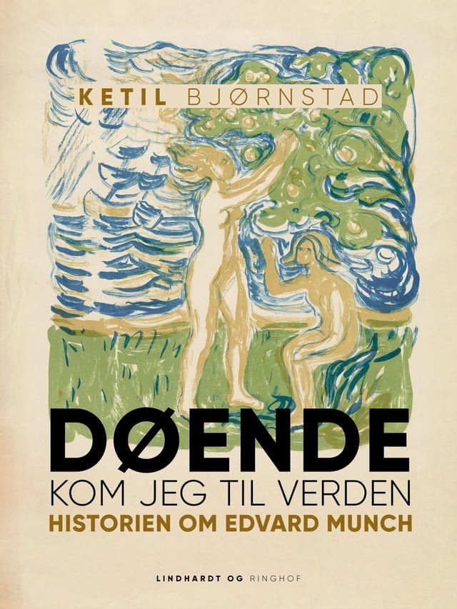  Døende kom jeg til verden. Historien om Edvard Munch(Kobo/電子書)