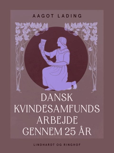 Dansk Kvindesamfunds arbejde gennem 25 år(Kobo/電子書)