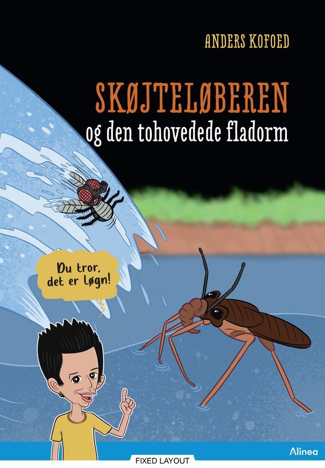  Du tror, det er l&oslash;gn! Sk&oslash;jtel&oslash;beren og den tohovedet fladorm, Bl&aring; l&aelig;seklub(Kobo/電子書)