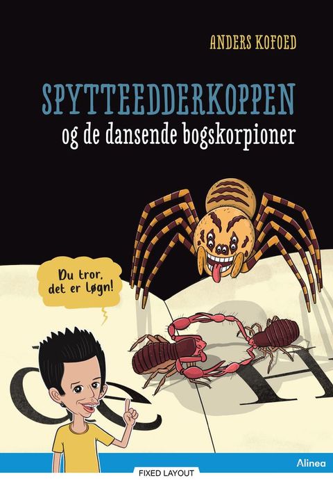 Du tror, det er l&oslash;gn! Spytteedderkoppen og de dansende skorpioner, Bl&aring; L&aelig;seklub(Kobo/電子書)