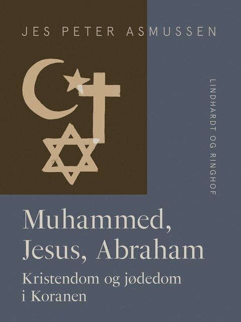 Muhammed, Jesus, Abraham. Kristendom og jødedom i Koranen(Kobo/電子書)