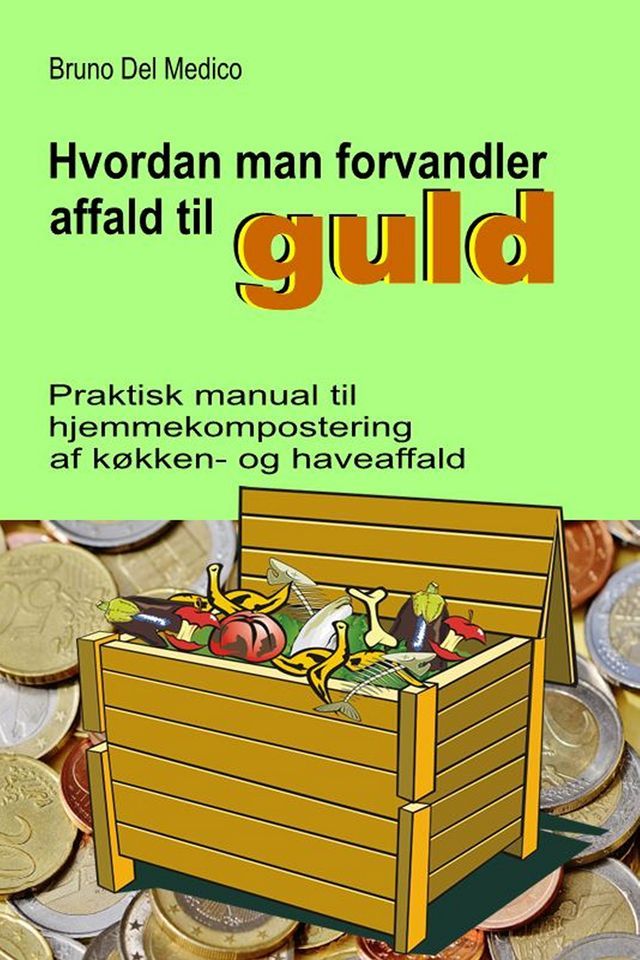  Hvordan man forvandler affald til guld(Kobo/電子書)