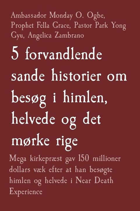 5 forvandlende sande historier om bes&oslash;g i himlen, helvede og det m&oslash;rke rige(Kobo/電子書)