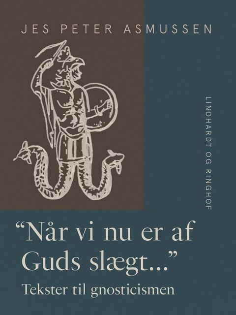 "Når vi nu er af Guds slægt…". Tekster til gnosticismen(Kobo/電子書)