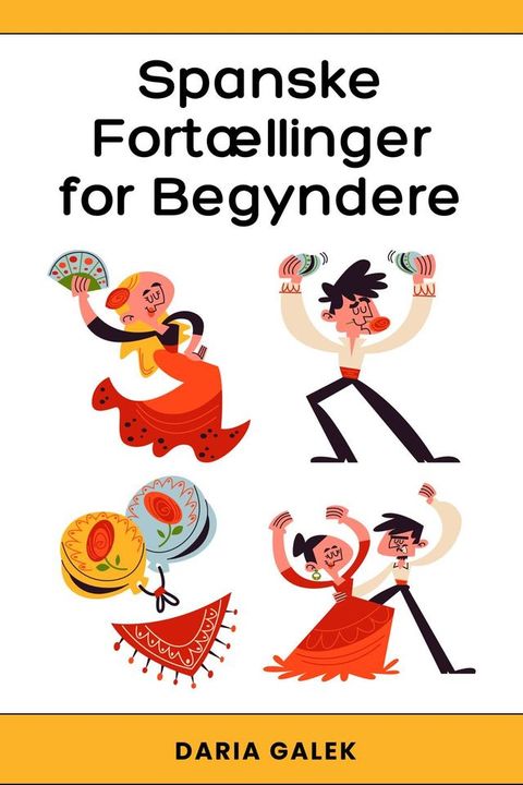 Spanske Fort&aelig;llinger for Begyndere(Kobo/電子書)