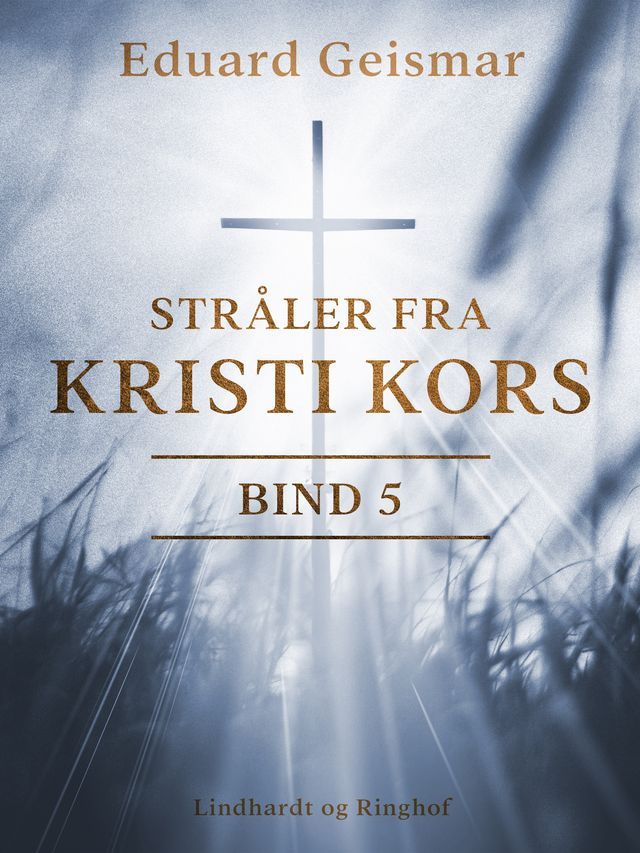  Stråler fra Kristi kors. Bind 5(Kobo/電子書)