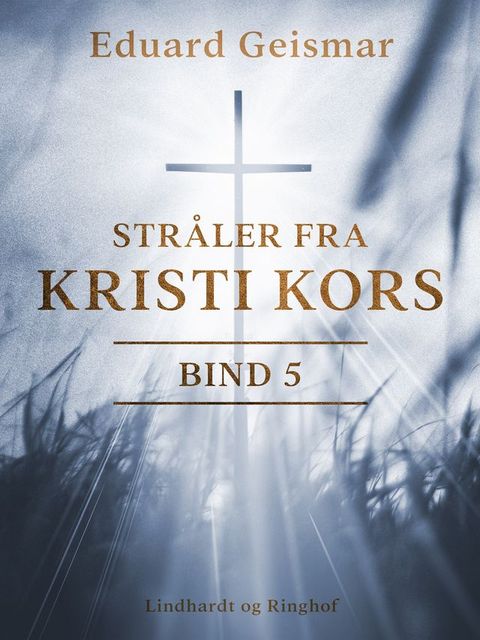 Stråler fra Kristi kors. Bind 5(Kobo/電子書)