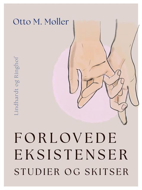 Forlovede eksistenser. Studier og skitser