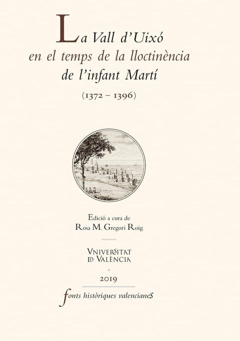 La Vall d'Uix&oacute; en el temps de la lloctin&egrave;ncia de l'infant Mart&iacute;(Kobo/電子書)