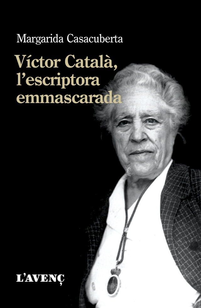  V&iacute;ctor Catal&agrave;, l'escriptora emmascarada(Kobo/電子書)