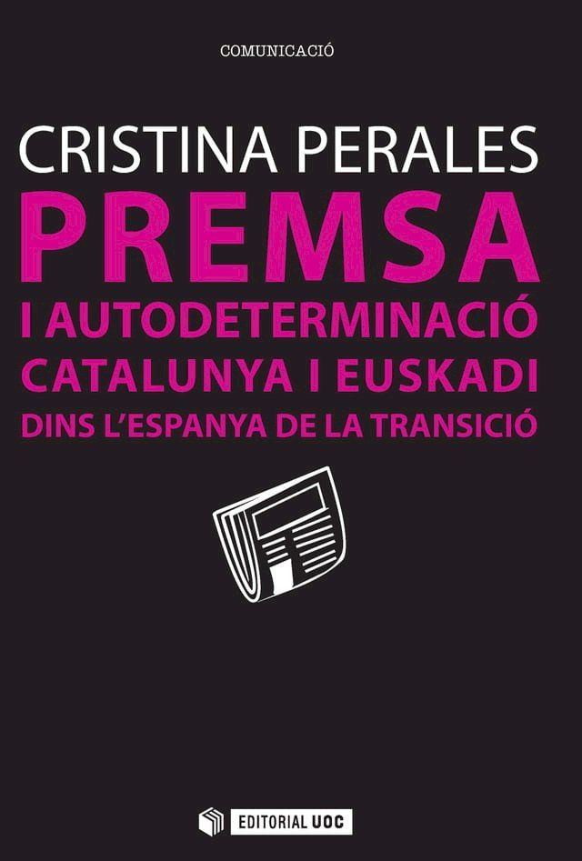  Premsa i autodeterminaci&oacute;. Catalunya i Euskadi dins l'Espanya de la Transici&oacute;(Kobo/電子書)