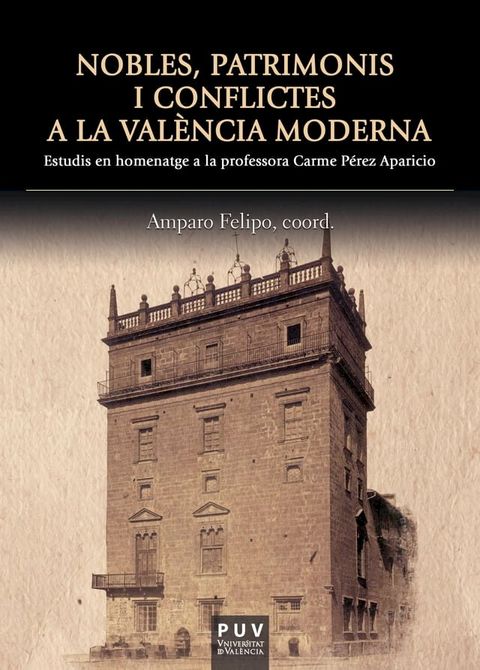 Nobles, patrimonis i conflictes a la Val&egrave;ncia moderna(Kobo/電子書)