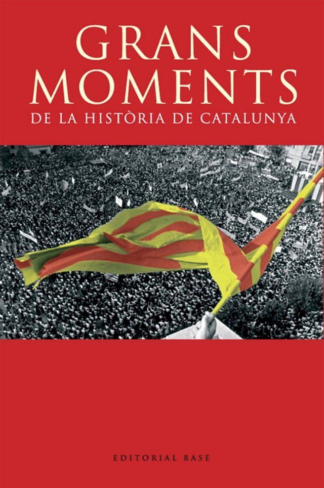  Grans moments de la hist&ograve;ria de Catalunya(Kobo/電子書)